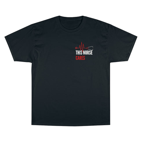 This Nurse Cares Champion T-Shirt